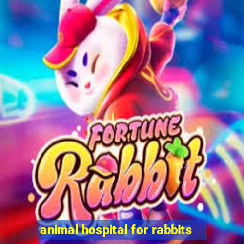 animal hospital for rabbits